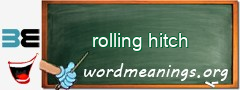WordMeaning blackboard for rolling hitch